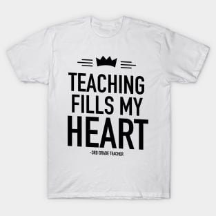 Teaching fills my heart 3rd grade teacher T-Shirt